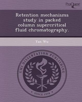 Book cover for Retention Mechanisms Study in Packed Column Supercritical Fluid Chromatography