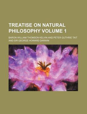 Book cover for Treatise on Natural Philosophy Volume 1