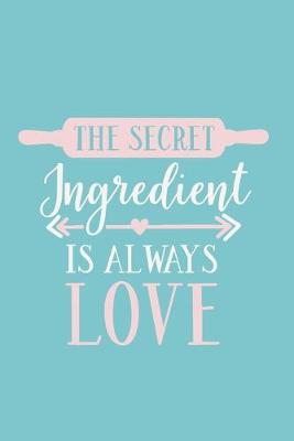 Book cover for The Secret Ingredient Is Always Love