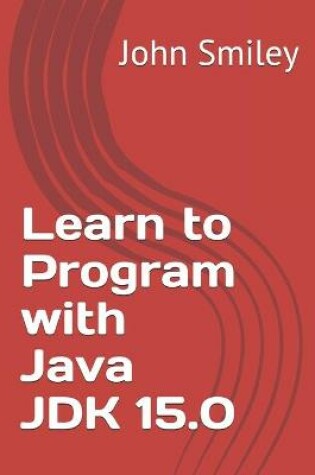 Cover of Learn to Program with Java JDK 15.0