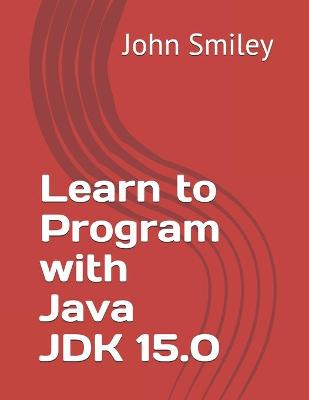 Book cover for Learn to Program with Java JDK 15.0