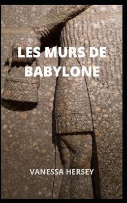 Book cover for Les Murs de Babylone