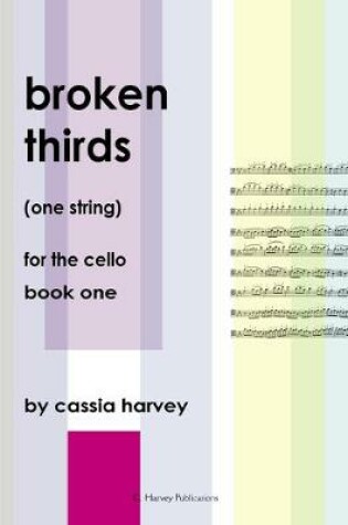 Cover of Broken Thirds (One String) for the Cello, Book One