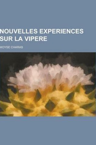 Cover of Nouvelles Experiences Sur La Vipere