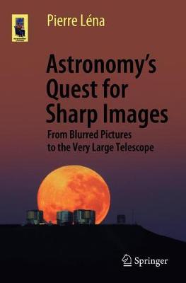 Book cover for Astronomy's Quest for Sharp Images