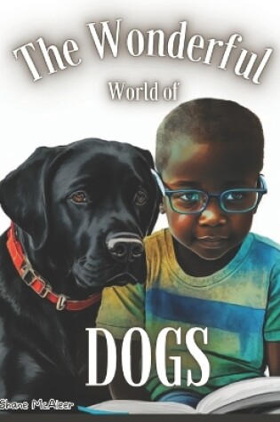 Cover of The Wonderful World of Dogs