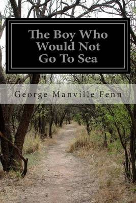 Book cover for The Boy Who Would Not Go To Sea