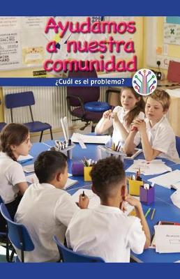 Book cover for Ayudamos a Nuestra Comunidad: ?Cual Es El Problema? (We Help Our Community: What's the Problem?)