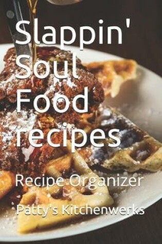 Cover of Slappin'! Soul Food recipes