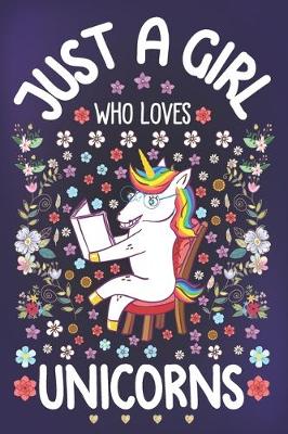 Book cover for Just a Girl Who Loves Unicorns