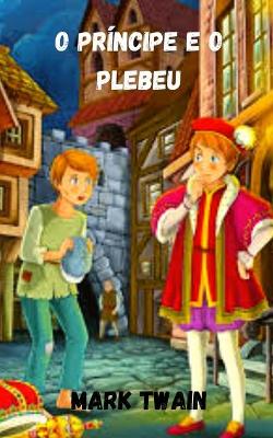 Book cover for O principe e O Plebeu