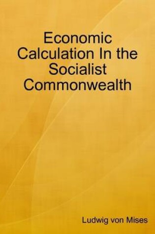 Cover of Economic Calculation In the Socialist Commonwealth