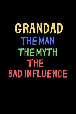 Book cover for Grandad, The Man, The Myth, The Bad Influence