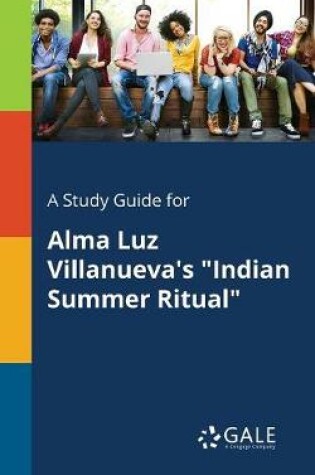 Cover of A Study Guide for Alma Luz Villanueva's Indian Summer Ritual