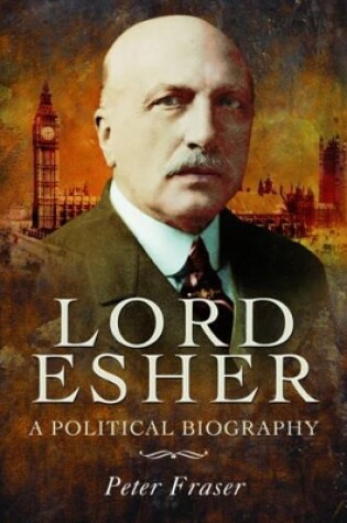 Cover of Lord Esher  - A Political Biography