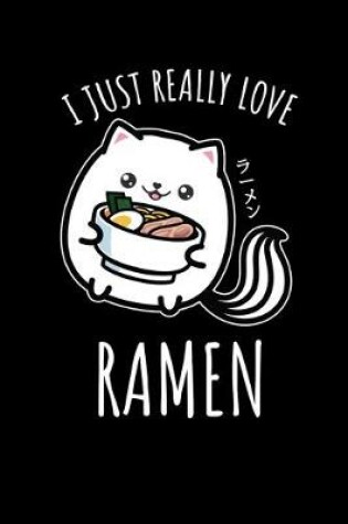 Cover of I Just Really Love Ramen