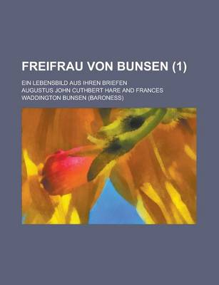 Book cover for Freifrau Von Bunsen; Ein Lebensbild Aus Ihren Briefen (1 )