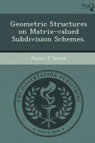 Cover of Geometric Structures on Matrix-Valued Subdivision Schemes