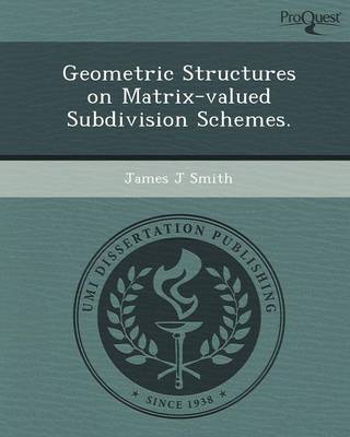 Book cover for Geometric Structures on Matrix-Valued Subdivision Schemes