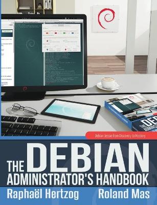 Book cover for The Debian Administrator's Handbook, Debian Jessie from Discovery to Mastery