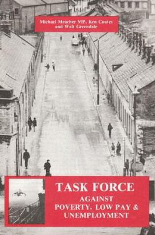 Cover of Task Force Against Poverty, Low Pay and Unemployment