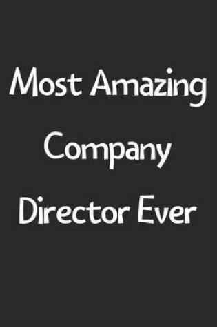 Cover of Most Amazing Company Director Ever