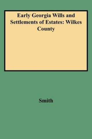Cover of Early Georgia Wills and Settlements of Estates