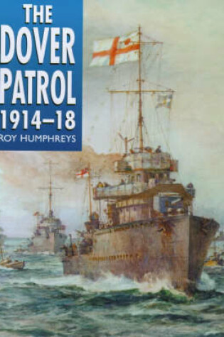 Cover of The Dover Patrol, 1914-18