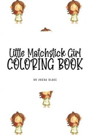 Cover of Little Matchstick Girl Coloring Book for Children (8x10 Coloring Book / Activity Book)