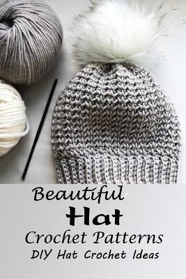 Book cover for Beautiful Hat Crochet Patterns