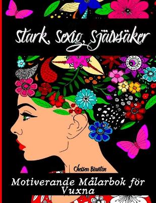 Book cover for Stark, Sexig, Sjalvsaker Motiverande Malarbok foer Vuxna