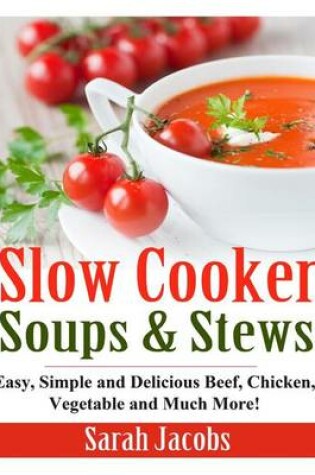 Cover of Slow Cooker Soups and Stews