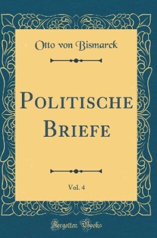 Cover of Politische Briefe, Vol. 4 (Classic Reprint)