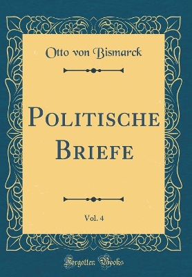 Book cover for Politische Briefe, Vol. 4 (Classic Reprint)