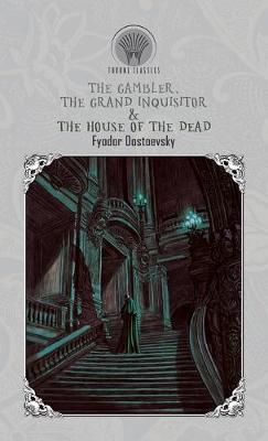 Book cover for The Gambler, The Grand Inquisitor & The House of the Dead