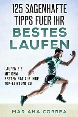 Cover of 125 SAGENHAFTE TIPPS FUER Ihr BESTES LAUFEN