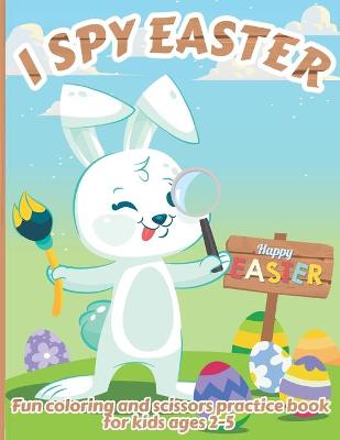 Book cover for I Spy Easter Book For Kids Ages 2-5