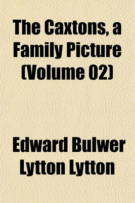 Book cover for The Caxtons, a Family Picture (Volume 02)