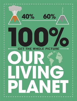 Cover of 100% Get the Whole Picture: Our Living Planet