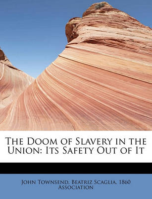 Book cover for The Doom of Slavery in the Union