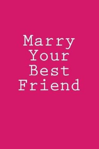 Cover of Marry Your Best Friend