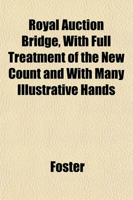 Book cover for Royal Auction Bridge, with Full Treatment of the New Count and with Many Illustrative Hands