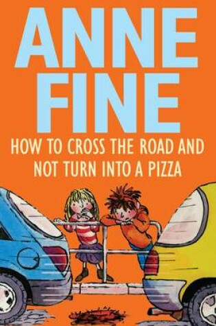 Cover of How to Cross the Road and Not Turn into a Pizza