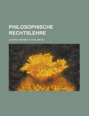 Book cover for Philosophische Rechtslehre