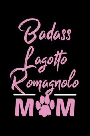 Cover of Badass Lagotto Romagnolo Mom