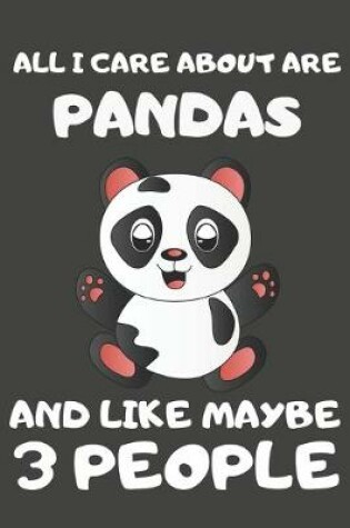 Cover of All I Care About Are Pandas And Like Maybe 3 People