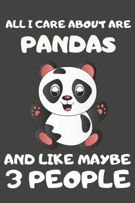 Book cover for All I Care About Are Pandas And Like Maybe 3 People