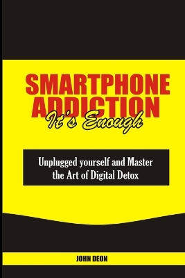 Cover of Smartphone Addiction It's Enough