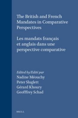 Cover of The British and French Mandates in Comparative Perspectives/Les mandats francais et anglais dans une perspective comparative