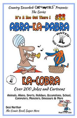 Book cover for Abra-Ka-Dabra-Ka-Cobra - Over 200 Jokes + Cartoons - Animals, Aliens, Sports, Holidays, Occupations, School, Computers, Monsters, Dinosaurs & More - in BLACK and WHITE